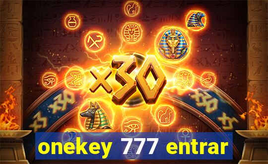 onekey 777 entrar